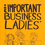 Emily Alden Foster, Jennie Yim, Various Artists - The Important Business Ladies' Guide to Important Business for Ladies