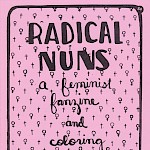Cait Olds - Radical Nuns: A Feminist Fanzine and Coloring Booklet