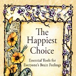 Sage Liskey - The Happiest Choice: Essential Tools For Everyone's Brain Feelings